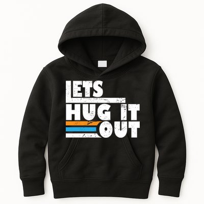 Let Hug It Out Kids Hoodie