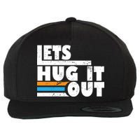 Let Hug It Out Wool Snapback Cap