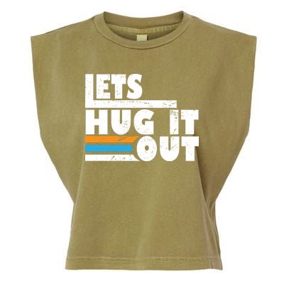Let Hug It Out Garment-Dyed Women's Muscle Tee