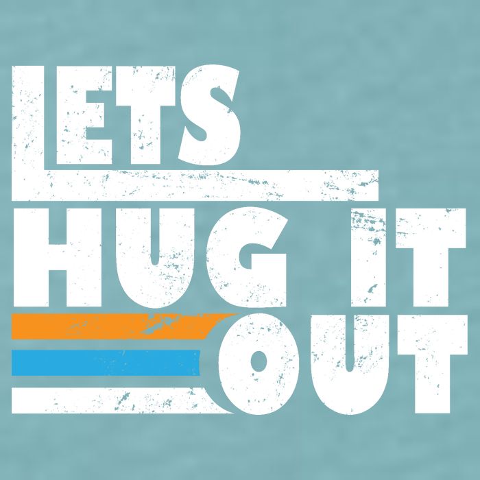 Let Hug It Out Sueded Cloud Jersey T-Shirt