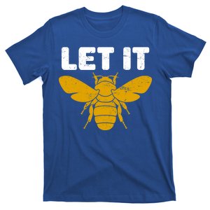 Let It Bee T-Shirt