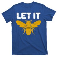 Let It Bee T-Shirt