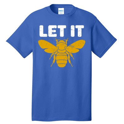 Let It Bee Tall T-Shirt