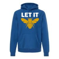 Let It Bee Premium Hoodie