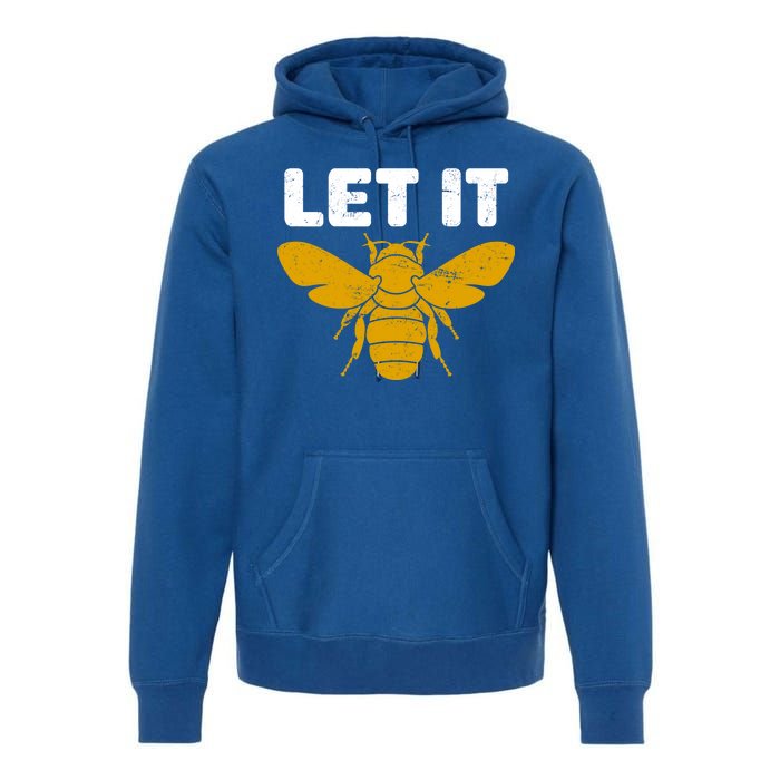 Let It Bee Premium Hoodie