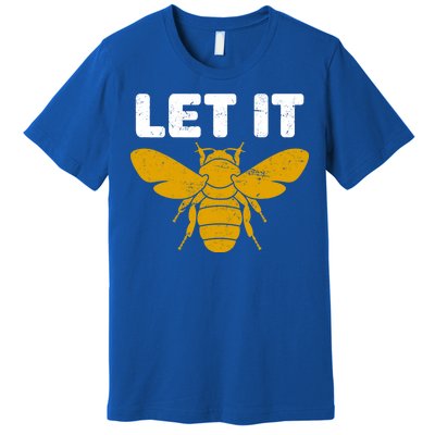 Let It Bee Premium T-Shirt