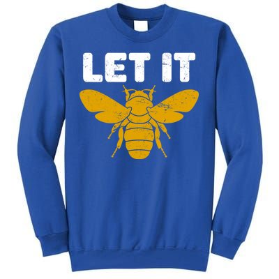 Let It Bee Tall Sweatshirt