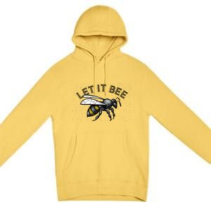 Let It Bee Funny Bumble Premium Pullover Hoodie