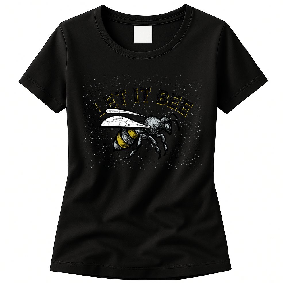 Let It Bee Funny Bumble Womens T-Shirt