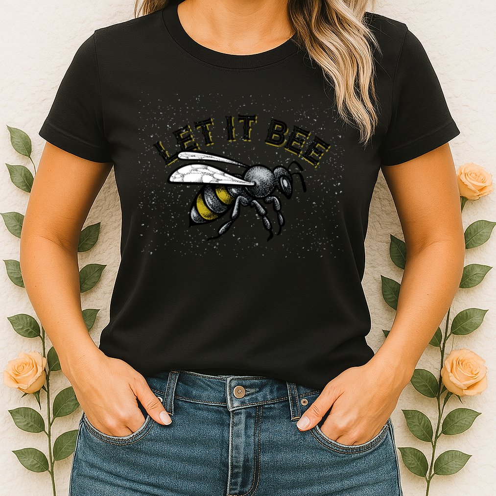 Let It Bee Funny Bumble Womens T-Shirt