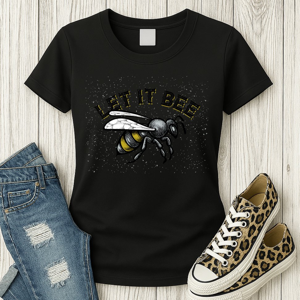 Let It Bee Funny Bumble Womens T-Shirt