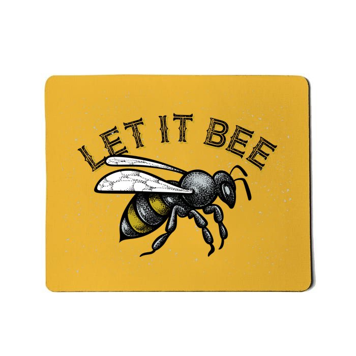 Let It Bee Funny Bumble Mousepad