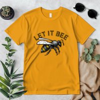 Let It Bee Funny Bumble Premium T-Shirt
