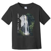 Let It Flow Waterfall Art Toddler T-Shirt