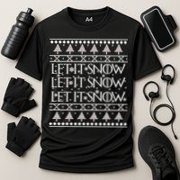 Let it Snow Let It Snow Let It Snow Ugly Christmas Performance Shirt