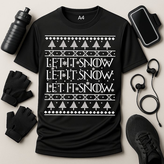 Let it Snow Let It Snow Let It Snow Ugly Christmas Performance Shirt