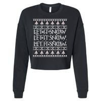 Let it Snow Let It Snow Let It Snow Ugly Christmas Cropped Pullover Crew