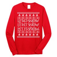 Let it Snow Let It Snow Let It Snow Ugly Christmas Long Sleeve Shirt