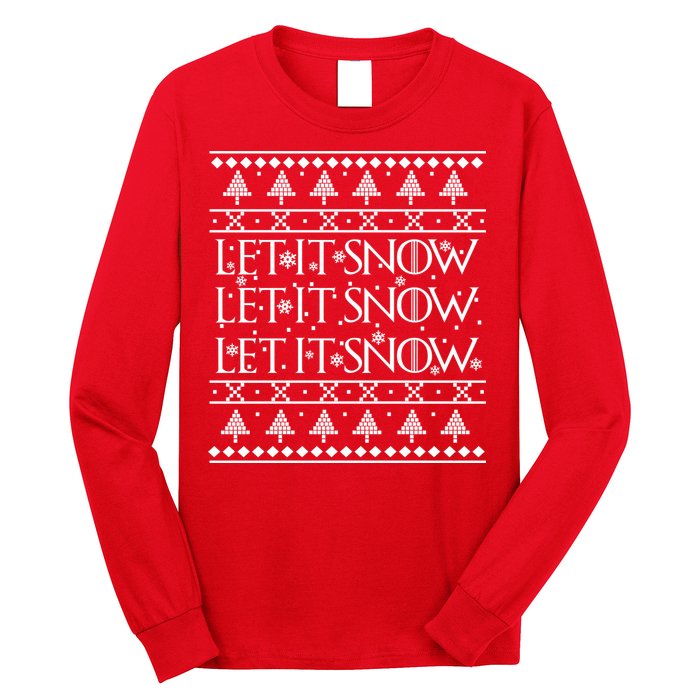 Let it Snow Let It Snow Let It Snow Ugly Christmas Long Sleeve Shirt