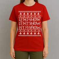 Let it Snow Let It Snow Let It Snow Ugly Christmas T-Shirt