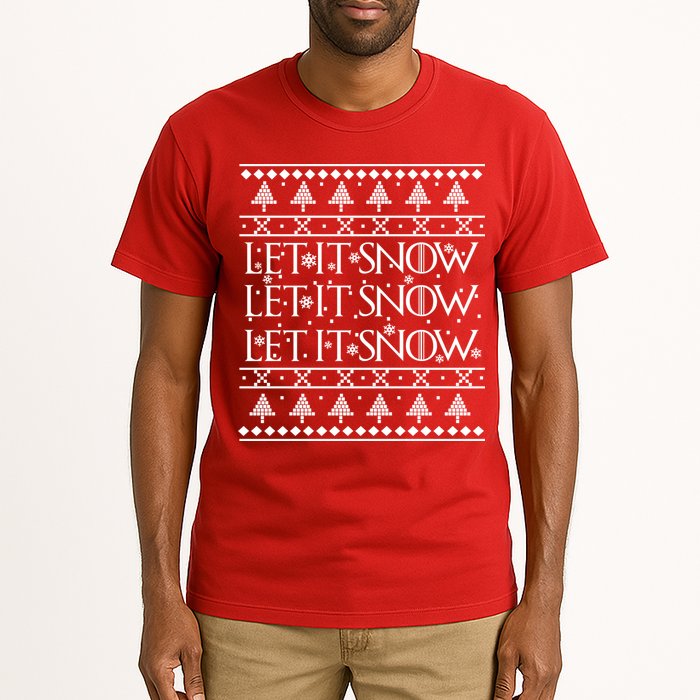 Let it Snow Let It Snow Let It Snow Ugly Christmas Tall T-Shirt