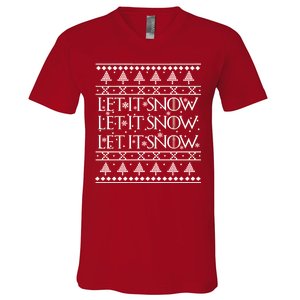 Let it Snow Let It Snow Let It Snow Ugly Christmas V-Neck T-Shirt