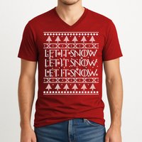 Let it Snow Let It Snow Let It Snow Ugly Christmas V-Neck T-Shirt