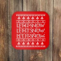 Let it Snow Let It Snow Let It Snow Ugly Christmas Coaster