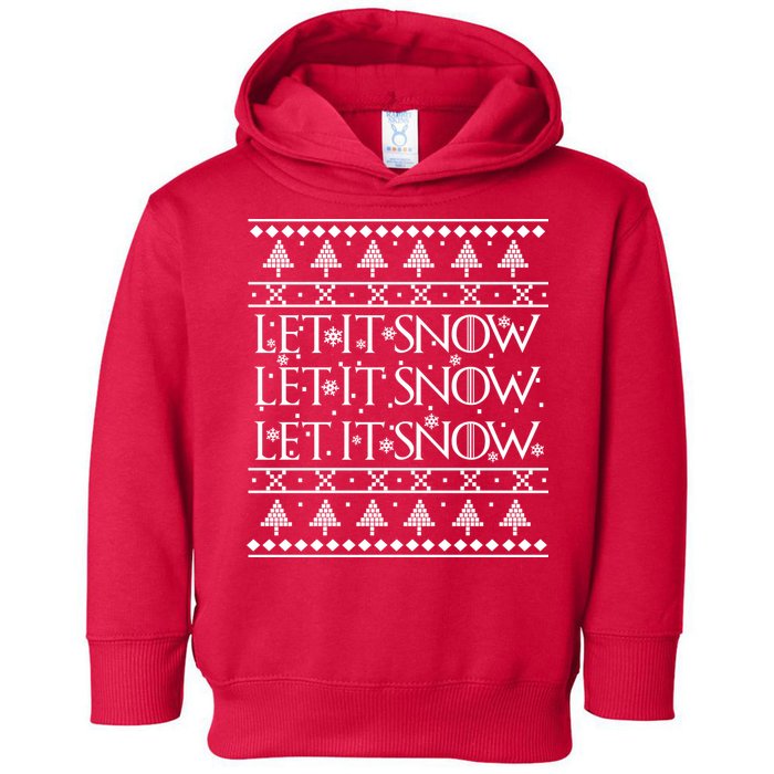 Let it Snow Let It Snow Let It Snow Ugly Christmas Toddler Hoodie