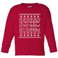 Let it Snow Let It Snow Let It Snow Ugly Christmas Toddler Long Sleeve Shirt