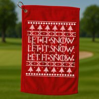 Let it Snow Let It Snow Let It Snow Ugly Christmas Golf Towel