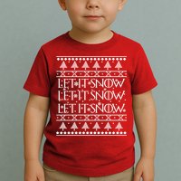 Let it Snow Let It Snow Let It Snow Ugly Christmas Toddler T-Shirt