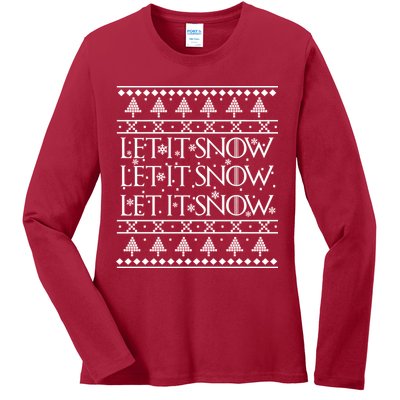Let it Snow Let It Snow Let It Snow Ugly Christmas Ladies Long Sleeve Shirt