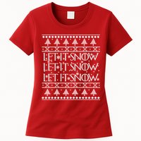Let it Snow Let It Snow Let It Snow Ugly Christmas Womens T-Shirt