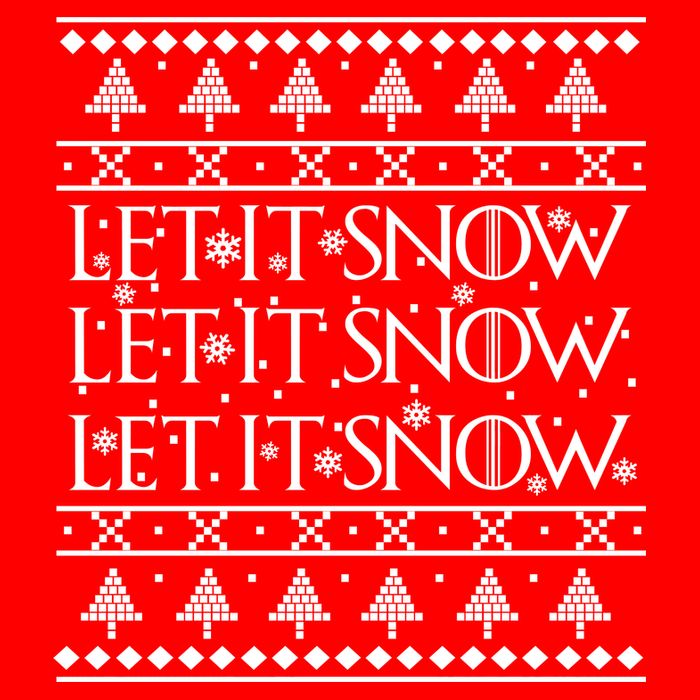 Let it Snow Let It Snow Let It Snow Ugly Christmas Womens T-Shirt
