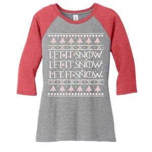 Let it Snow Let It Snow Let It Snow Ugly Christmas Women's Tri-Blend 3/4-Sleeve Raglan Shirt