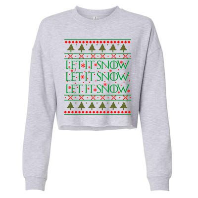 Let it Snow Let It Snow Let It Snow Ugly Christmas Cropped Pullover Crew