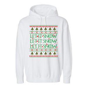 Let it Snow Let It Snow Let It Snow Ugly Christmas Garment-Dyed Fleece Hoodie