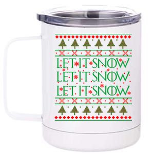 Let it Snow Let It Snow Let It Snow Ugly Christmas 12 oz Stainless Steel Tumbler Cup