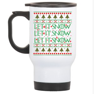 Let it Snow Let It Snow Let It Snow Ugly Christmas Stainless Steel Travel Mug