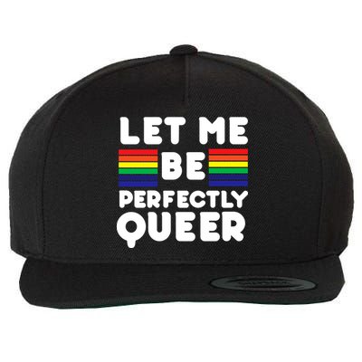 Let Me Be Perfectly Queer Wool Snapback Cap