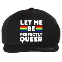 Let Me Be Perfectly Queer Wool Snapback Cap