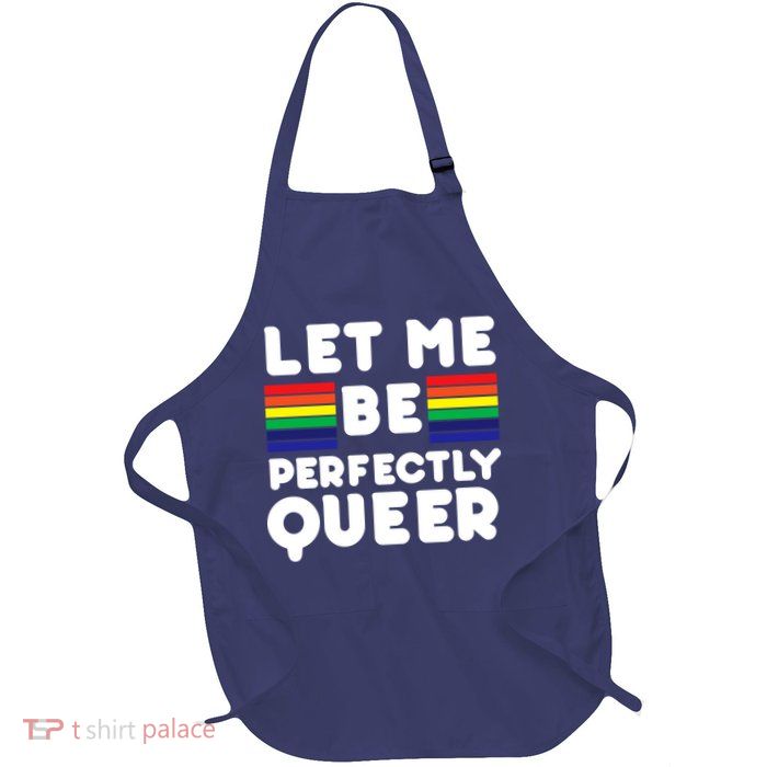 Let Me Be Perfectly Queer Full-Length Apron With Pockets