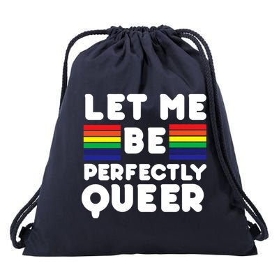 Let Me Be Perfectly Queer Drawstring Bag