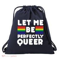 Let Me Be Perfectly Queer Drawstring Bag