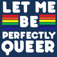 Let Me Be Perfectly Queer Premium T-Shirt