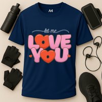 Let Me Love You Cooling Performance Crew T-Shirt