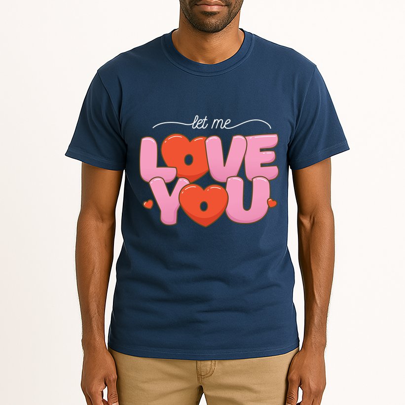 Let Me Love You Tall T-Shirt