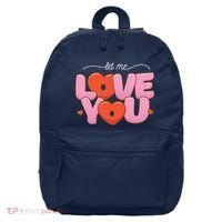 Let Me Love You 16 in Basic Backpack