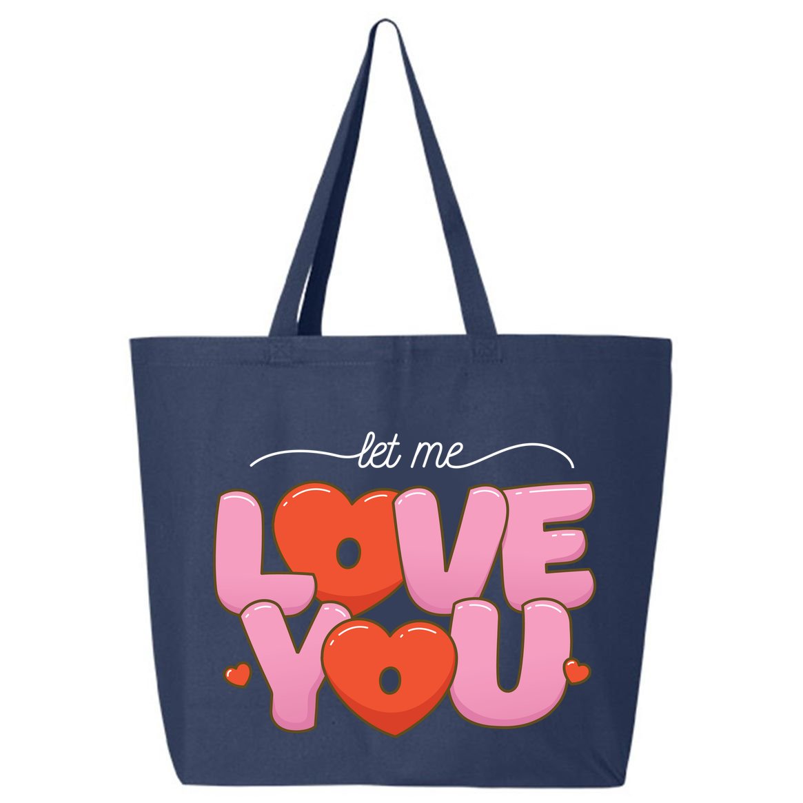 Let Me Love You 25L Jumbo Tote
